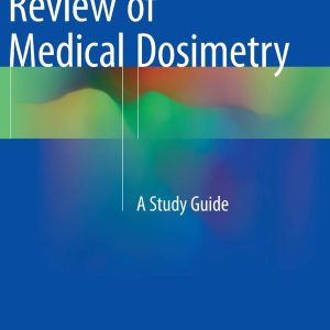 Review of Medical Dosimetry: A Study Guide