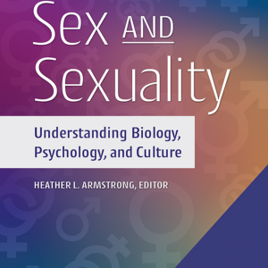 Encyclopedia of Sex and Sexuality: Understanding Biology, Psychology, and Culture [2 volumes]